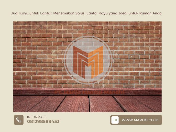 Jual Kayu untuk Lantai: Menemukan Solusi Lantai Kayu yang Ideal untuk Rumah Anda 2 ✅ | Jualkayu 2026 Jual Kayu untuk Lantai Menemukan Solusi Lantai Kayu yang Ideal untuk Rumah Anda