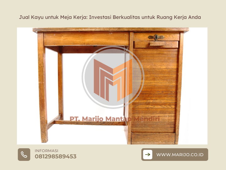 Jual Kayu untuk Meja Kerja: Investasi Berkualitas untuk Ruang Kerja Anda 2 ✅ | Jualkayu 2026 Jual Kayu untuk Meja Kerja Investasi Berkualitas untuk Ruang Kerja Anda