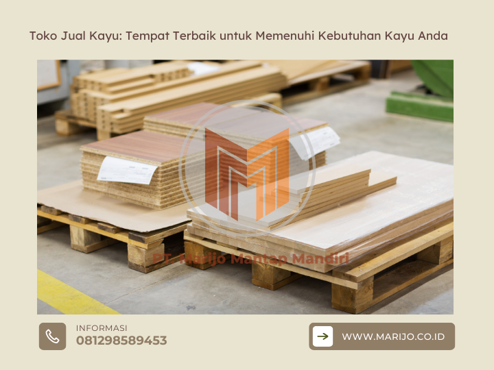 Toko Jual Kayu Tempat Terbaik untuk Memenuhi Kebutuhan Kayu Anda